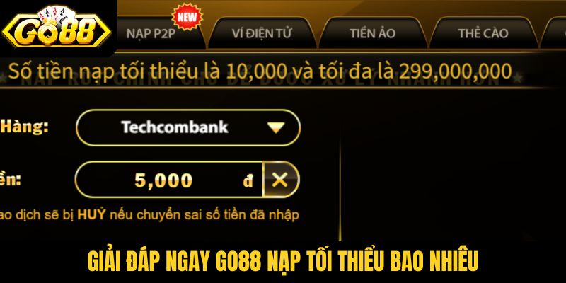 Giải đáp ngay Go88 nạp tối thiểu bao nhiêu