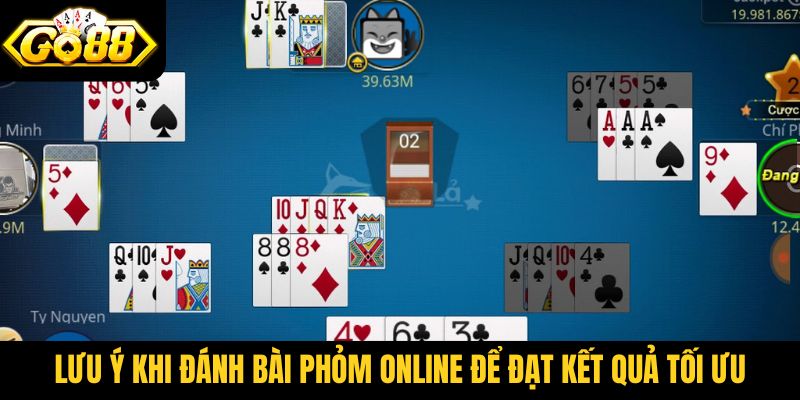 Lưu ý khi đánh bài phỏm online để đạt kết quả tối ưu