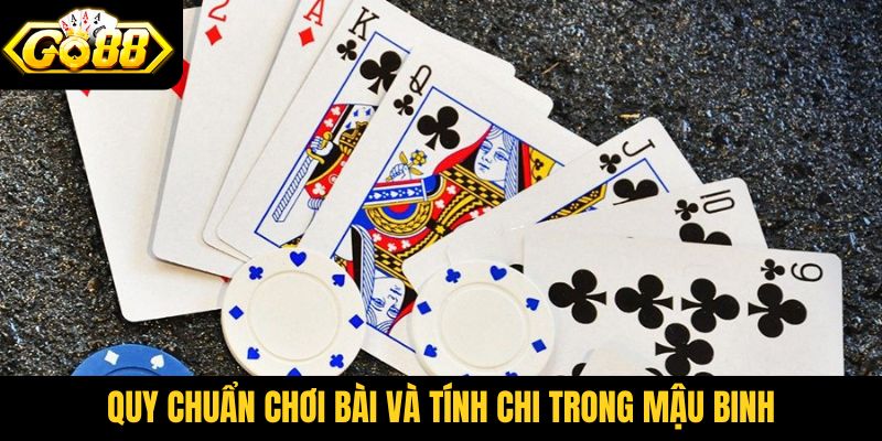 Quy chuẩn chơi bài và tính chi trong Mậu Binh